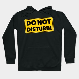 DO NOT DISTURB! Hoodie